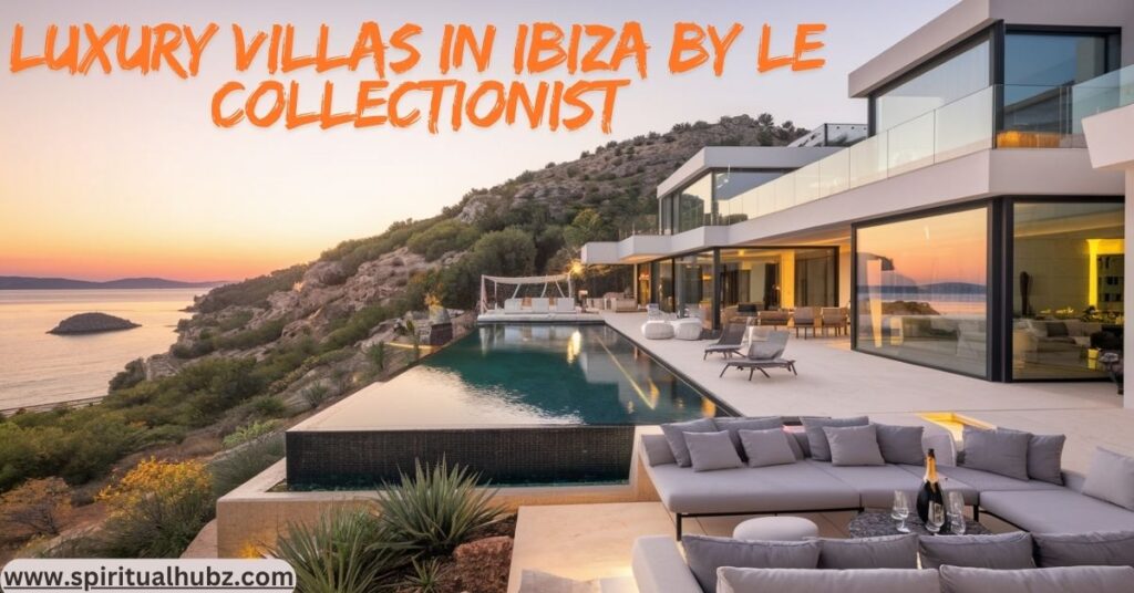 Luxury Villas Ibiza Le Collectionist